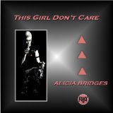This Girl Don't Care Lyrics Alicia Bridges