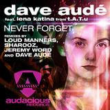 Never Forget (Single) Lyrics Dave Audé