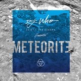 Meteorite  Lyrics DJ Who