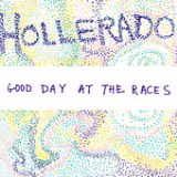 Good Day At The Races - Single Lyrics Hollerado