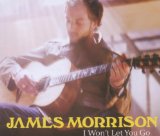 I Won't Let You Go (Single) Lyrics James Morrison