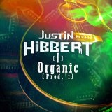 Organic Lyrics Justin Hibbert