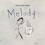 Melody (Deluxe Single) Lyrics Never Shout Never