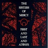 First And Last And Always Lyrics Sisters Of Mercy