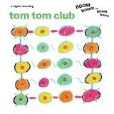 Boom Boom Chi Boom Boom Lyrics Tom Tom Club