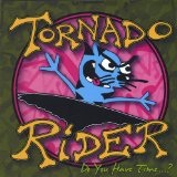 Do You Have Time ... ? Lyrics Tornado Rider