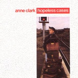 Hopeless Cases Lyrics Anne Clark