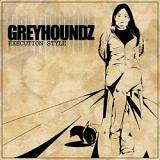 Execution Style Lyrics Greyhoundz