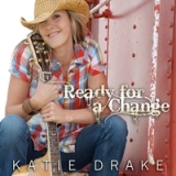 Ready for a Change - Single Lyrics Katie Drake