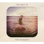 The Water (EP) Lyrics Luke Thompson