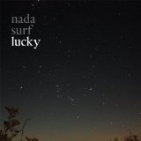 Lucky Lyrics Nada Surf