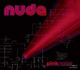 Pink Noise Lyrics Nude