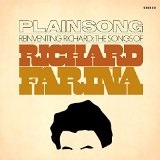 REINVENTING RICHARD: THE SONGS OF RICHARD FARINA Lyrics PLAINSONG