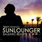 Roger Shah Presents Sunlounger [Balearic Beauty] Lyrics Sunlounger