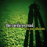 Two Step Silhouette Lyrics The Corduroy Road