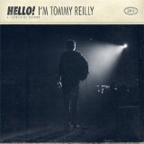 Hello! I'm Tommy Reilly Lyrics Tommy Reilly