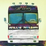 Lost Highway Lyrics Willie Nelson