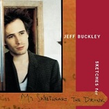 Sketches For My Sweetheart The Drunk Lyrics Buckley Jeff