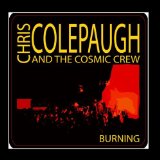 Burning Lyrics Chris Colepaugh And The Cosmic Crew