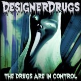 The Drugs Are In Control Lyrics Designer Drugs