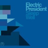 Sleep Well Lyrics Electric President