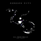All Four Walls (Single) Lyrics Gorgon City