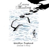 Goodbye England (Covered In Snow) (Single) Lyrics Laura Marling