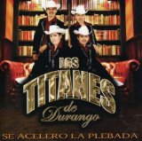 Se Acelero La Plebada Lyrics Los Titanes de Durango