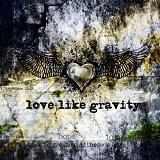 Love Like Gravity (EP) Lyrics Love Like Gravity