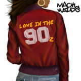 Love in the 90z (Single) Lyrics Mack Wilds