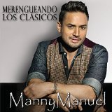 Merengueando Los Clasicos Lyrics Manny Manuel