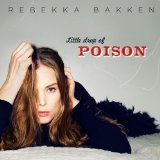 Little Drop of Poison Lyrics Rebekka Bakken