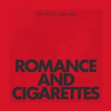 Romance and Cigarettes Lyrics The Toxic Avenger