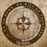 If We Go Down, We Will Go Together! Lyrics Tim Vantol