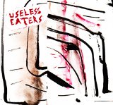 Desperate Living EP Lyrics Useless Eaters