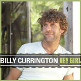 Hey Girl (Single) Lyrics Billy Currington