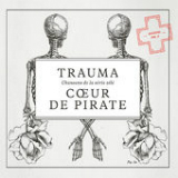 Trauma Lyrics Coeur De Pirate