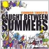 Caught Between Summers Lyrics Connor Thuotte