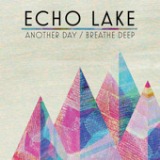 Another Day - Single Lyrics Echo Lake