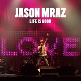 Life Is Good (EP) Lyrics Jason Mraz