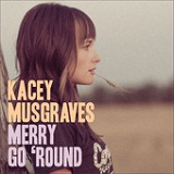 Merry Go 'Round (Single) Lyrics Kacey Musgraves
