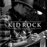 Racing Father Time (EP) Lyrics Kid Rock