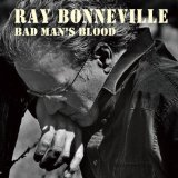 Bad Man's Blood Lyrics Ray Bonneville
