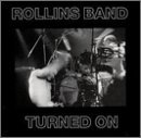 Turned On Lyrics Rollins Band