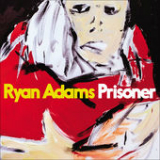 Prisoner Lyrics Ryan Adams