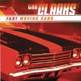 Fast Moving Cars Lyrics The Clarks