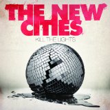 Kill The Lights Lyrics The New Cities