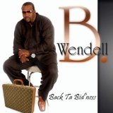 Back Ta Bid'ness Lyrics Wendell B