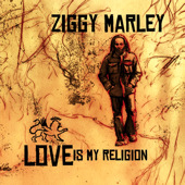 Love Is My Religion Lyrics Ziggy Marley