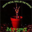 Heavy Metal Soul By The Pound Lyrics 24-7 Spyz